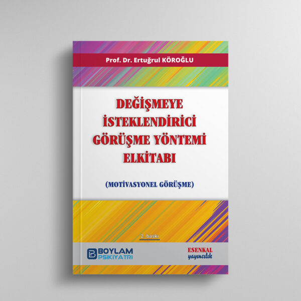 Değişmeye İsteklendirici Görüşme Yöntemi Elkitabı (Motivasyonel Görüşme)