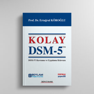 Kolay DSM-5, DSM-5’i Kavrama ve Uygulama Kılavuzu