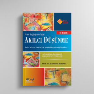 Ruh Sağlığınız için Akılcı Düşünme