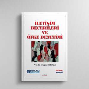 İletişim Becerileri ve Öfke Denetimi