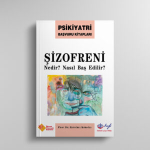 Şizofreni Nedir? Nasıl Baş Edilir?