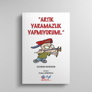 Artık Yaramazlık Yapmıyorum!..