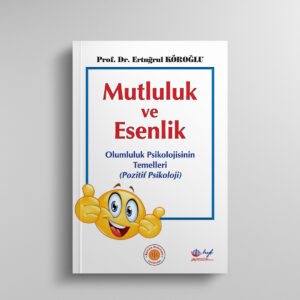Mutluluk ve Esenlik, Olumluluk Psikolojisinin Temelleri