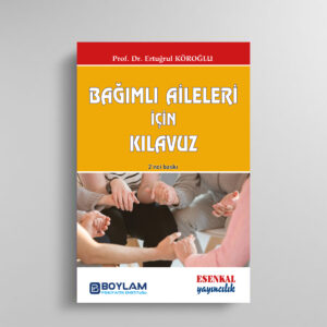 Bağımlı Aileleri için Kılavuz