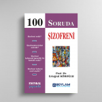 100 Soruda ŞİZOFRENİ